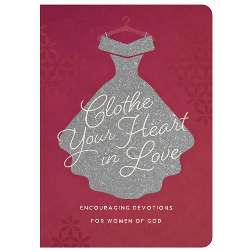 Clothe Your Heart in Love