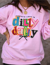 Literally Born To Dilly Dally Tee / Sweatshirt- be sure to check and click the one you want.